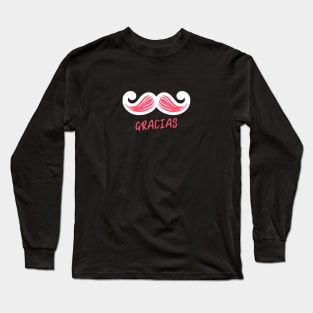 Mustache gracias Long Sleeve T-Shirt